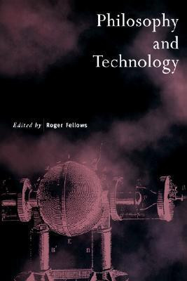 Roger Fellows / Philosophy and Technology (Large Paperback)