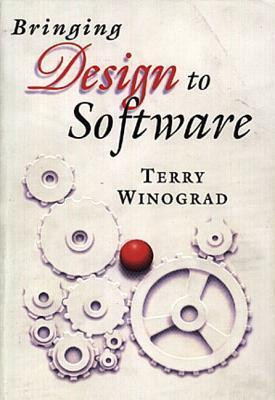 Terry Winograd / Bringing Design to Software (Large Paperback)