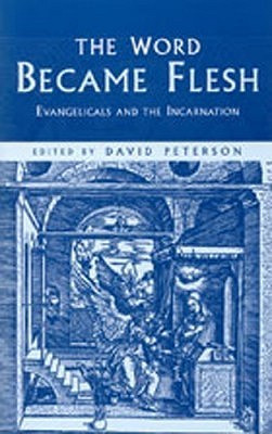 David Peterson / The Word Became Flesh (Large Paperback)