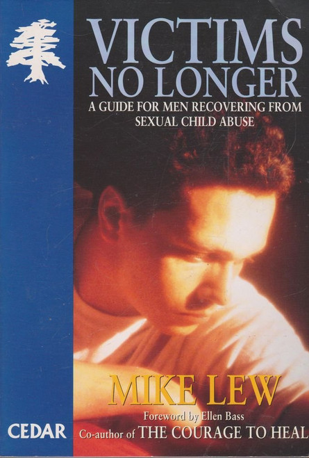 Mike Lew / Victims No Longer -  A Guide for Men Recovering from Child Sexual Abuse (Large Paperback)