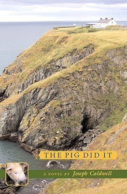 Joseph Caldwell / The Pig Did It (Large Paperback)