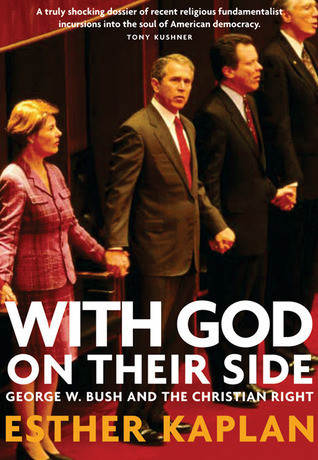 Esther Kaplan / With God on Their Side - George W. Bush and the Christian Right (Large Paperback)