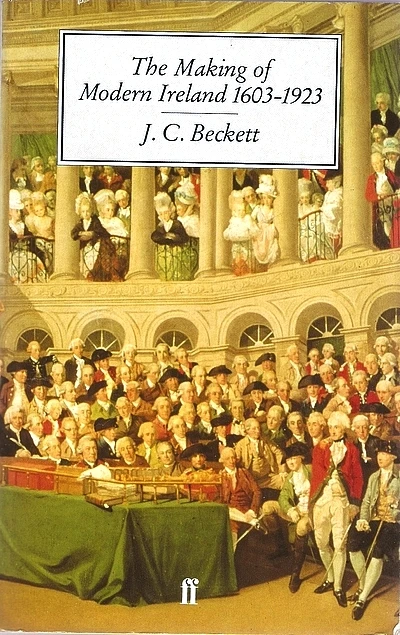 J.C. Beckett / The Making of Modern Ireland 1603-1923