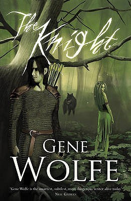 Gene Wolfe / The Knight