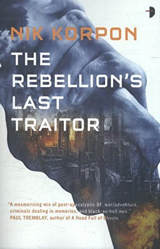 Nik Korpon / The Rebellion's Last Traitor