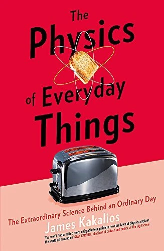 James Kakalios / The Physics of Everyday Things (Large Paperback)