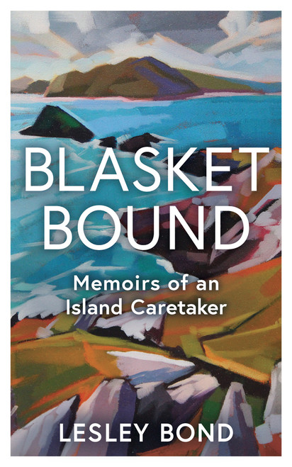 Lesley Bond - Blasket Bound : Memoirs of an Ireland Caretaker  - PB - BRAND NEW