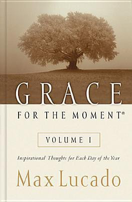 Max Lucado / Grace for the Moment (Hardback)