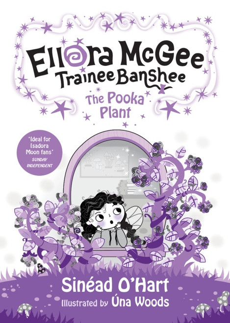 Sinéad O’Hart (Illustrated by Úna Woods) - Ellora McGee Trainee Banshee : The Pooka Plant - BRAND NEW