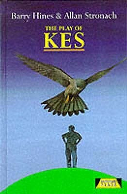 Barry Hines / The Play of Kes (Hardback)