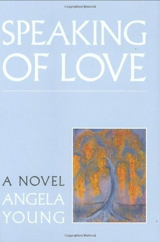 Angela Young / Speaking of Love (Hardback)