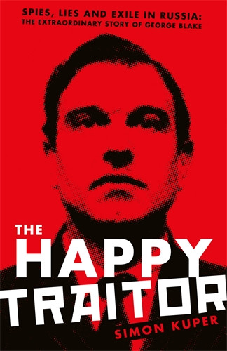 Simon Kuper / The Happy Traitor (Hardback)