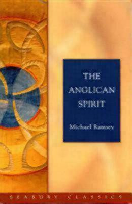 Arthur Michael Ramsey / The Anglican Spirit (Large Paperback)