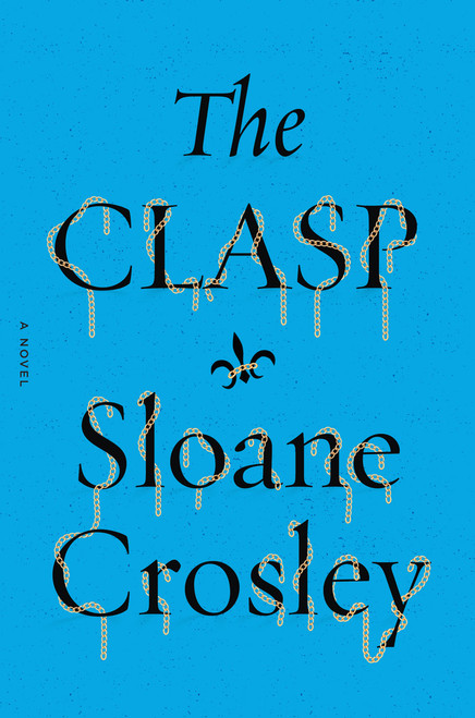 Sloane Crosley / The Clasp (Hardback)