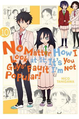 Nico Tanigawa / No Matter How I Look at It, It's You Guys' Fault I'm Not Popular!, Vol. 10