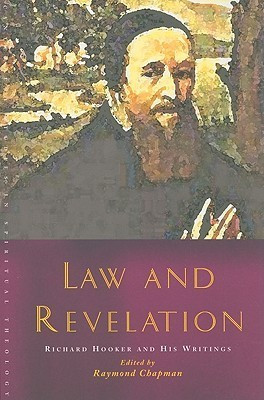 Raymond Chapman / Law and Revelation - Richard Hooker and His Writings (Large Paperback)
