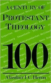 Alasdair Heron / A Century of Protestant Theology (Large Paperback)