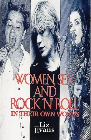 Liz Evans / Women, Sex and Rock 'n' Roll -  In Their Own Words(Large Paperback)