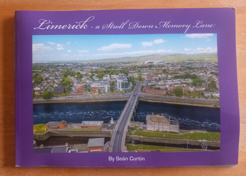 Sean Curtin - Limerick : A Stroll Down Memory Lane - Volume 21 ( 2021)