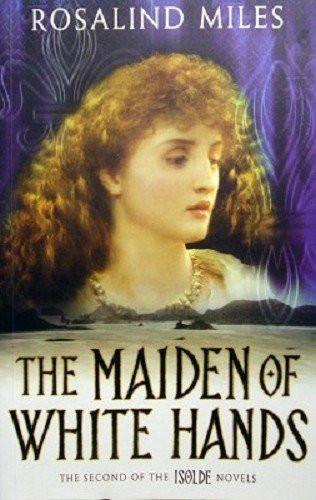 Rosalind Miles / The Maiden Of White Hands (Large Paperback)
