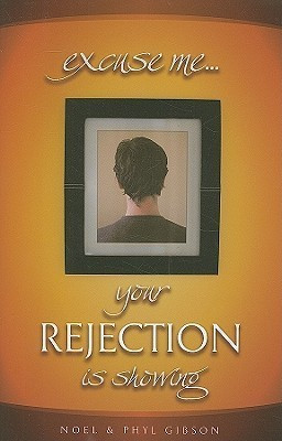 Noel Gibson / Excuse Me... Your Rejection Is Showing (Large Paperback)