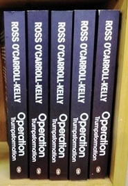 Ross O'Carroll-Kelly / Operation Trumpsformation (Large Paperback) (5 Copies) (Book Club Bundle)