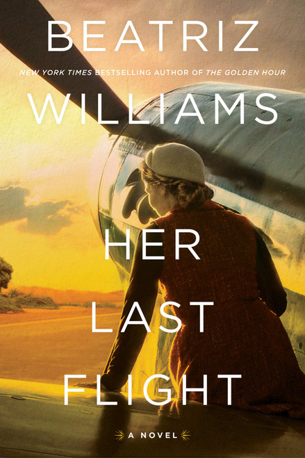 Beatriz Williams / Her Last Flight (Hardback)