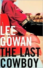 Lee Gowan / The Last Cowboy (Hardback)