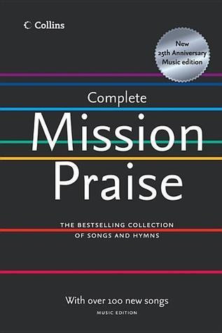 Peter Horrobin / Complete Mission Praise (Hardback)