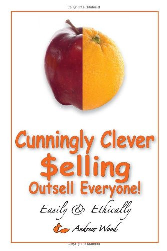 Andrew G. Wood / Cunningly Clever Selling (Hardback)