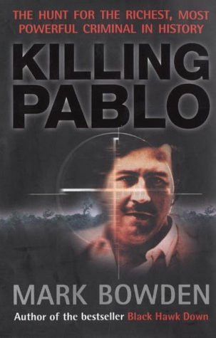 Mark Bowden / Killing Pablo (Hardback)