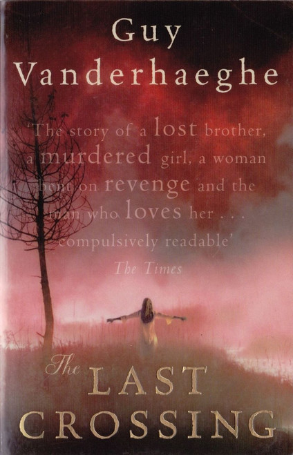 Guy Vanderhaeghe / The Last Crossing