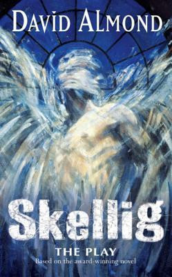 David Almond / Skellig: The Play (Large Paperback)
