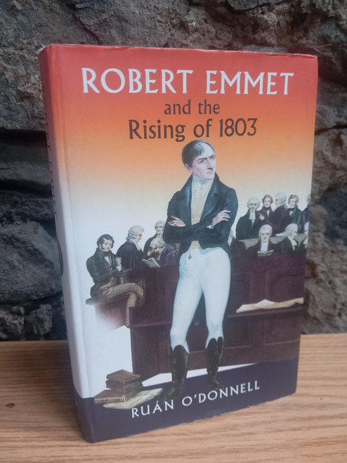 Ruán  O'Donnell - Robert Emmet and the Rising of  1803 - HB - 2003