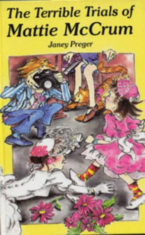 Janey Preger / The Terrible Trials of Mattie McCrum (Hardback)
