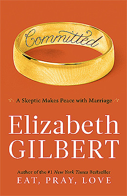 Elizabeth Gilbert / Committed (Hardback)
