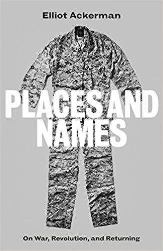 Elliot Ackerman / Places and Names (Hardback)