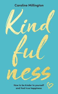 Caroline Millington / Kindfulness (Hardback)