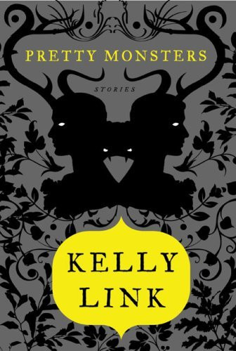 Kelly Link / Pretty Monsters: Stories (Hardback)