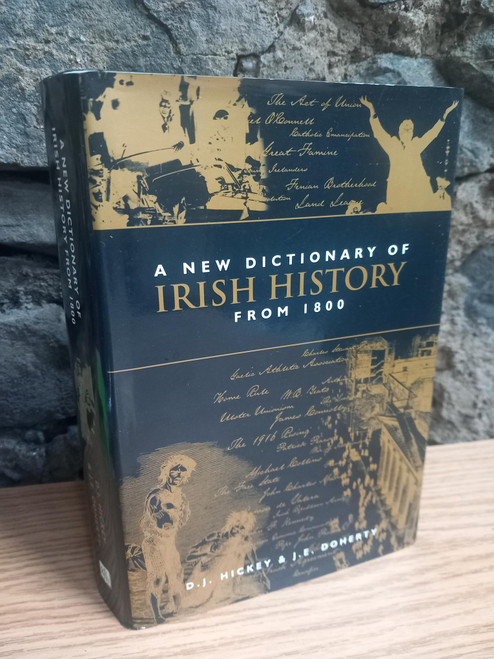 D.J Hickey & J.E Doherty - A New Dictionary of Irish History from 1800 - HB - 2003