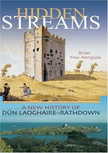 Brian Mac Aonghusa - Hidden Streams : A New History of Dún Laoghaire- Rathdown - HB