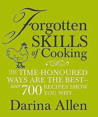 Darina Allen / Forgotten Skills Of Cooking (Coffee Table Book)