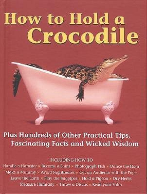 The Diagram Group / How to Hold a Crocodile (Coffee Table Book)