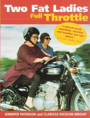Jennifer Patterson / Two Fat Ladies Full Throttle (Coffee Table Book)