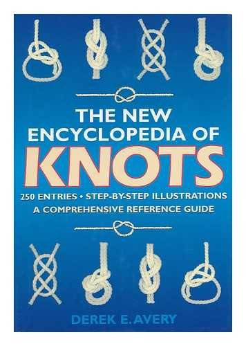 Derek E. Avery / The New Encyclopedia of Knots (Hardback)