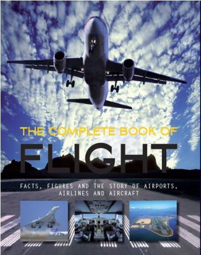 Ludwig Könemann / The Complete Book of Flight (Coffee Table Book)