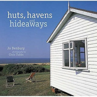 Jo Denbury / Huts, Havens and Hideaways (Coffee Table Book)