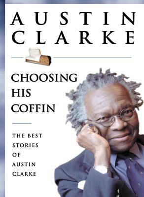 Austin Clarke / Choosing His Coffin- Short Stories (Large Paperback)