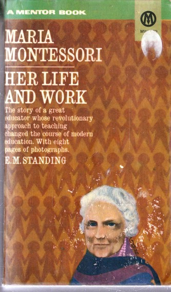 E. M. Standing / Maria Montessori, her life and work (Vintage Paperback)