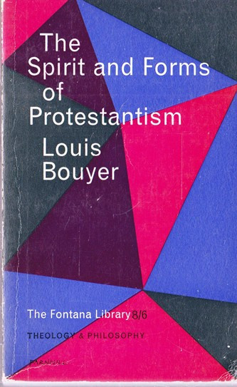 Louis Bouyer / The Spirit and Forms of Protestantism (Vintage Paperback)